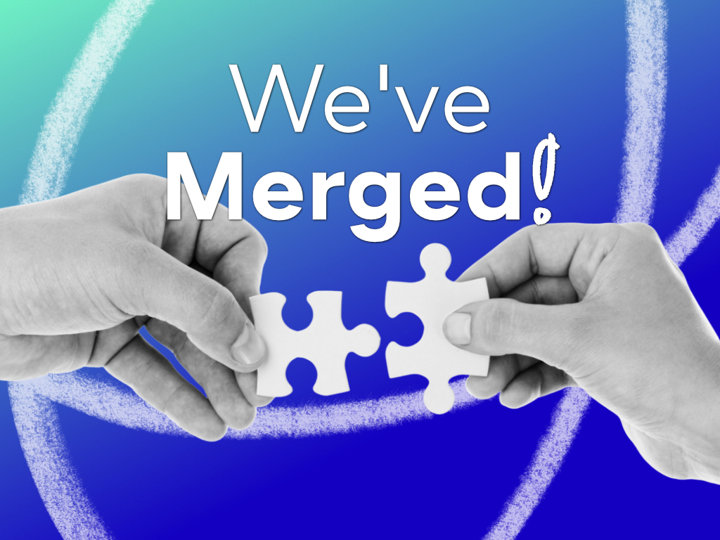 We’ve Merged